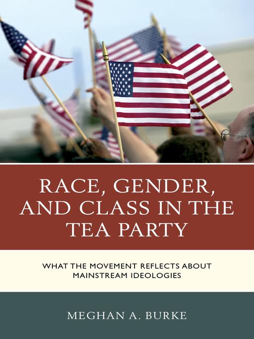 Title details for Race, Gender, and Class in the Tea Party by Meghan A. Burke - Available